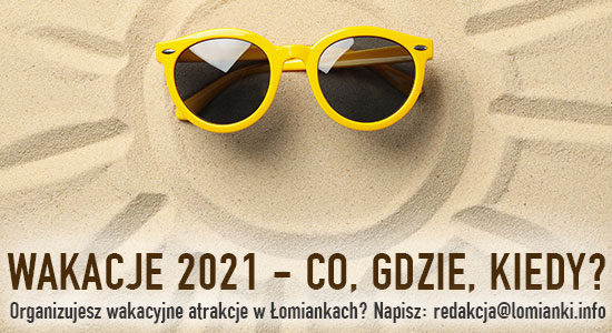 WAKACJE 2021 w Łomiankach