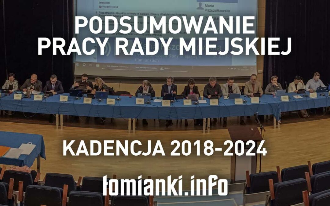 Czy radni Rady Miejskiej w Łomiankach wywiązali się z obietnic wyborczych?